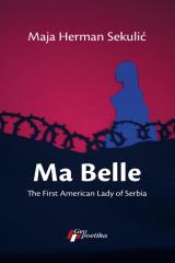 Ma Belle: The First American Lady of Serbia